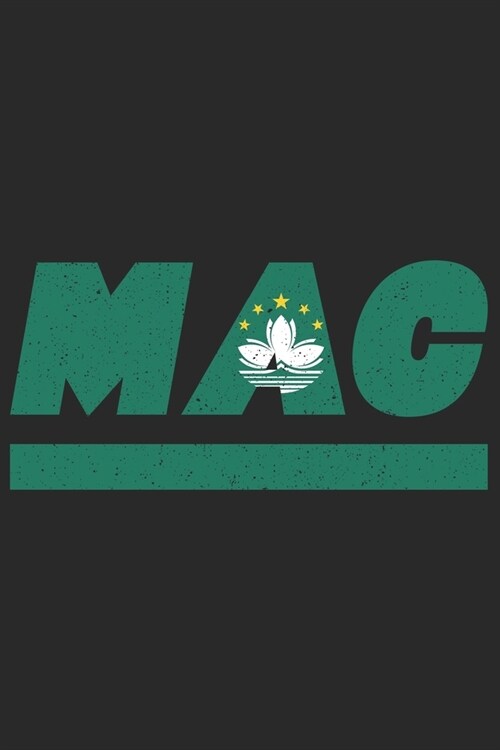 Mac: Macau Notizbuch mit blanko 120 Seiten in wei? Notizheft mit der macauischen Flagge (Paperback)