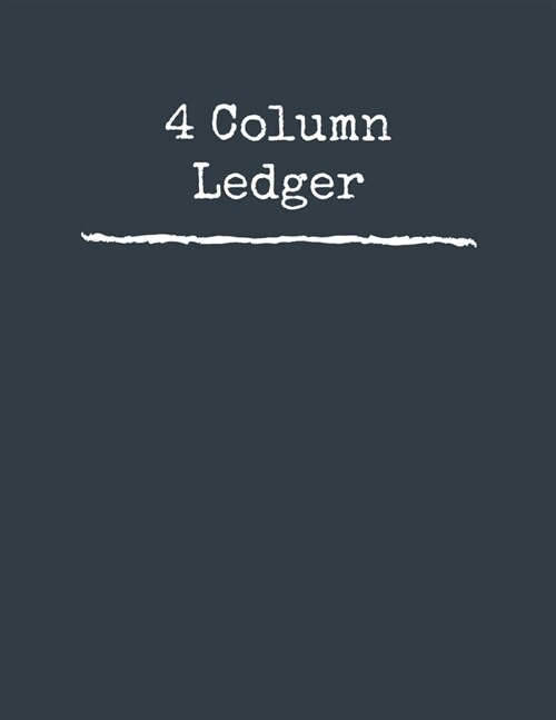 4 Column Ledger: Dark Blue Modern Account Record Keeping Books, General Columnar Ruled Ledger Book, Blank Accounting Bookkeeping Notebo (Paperback)
