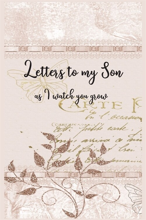 Letters to my Son as I watch you grow: Blank Lined Journals to write in - Blank Dotted Lined Sheets 110 Pages (Paperback)