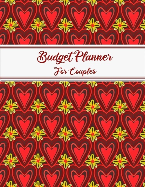 Budget Planner For Couples: 2020 Undated Monthly Money Journal Workbook With Daily Expense Tracker Worksheets Weekly Bill Organizer For Yearly Pla (Paperback)