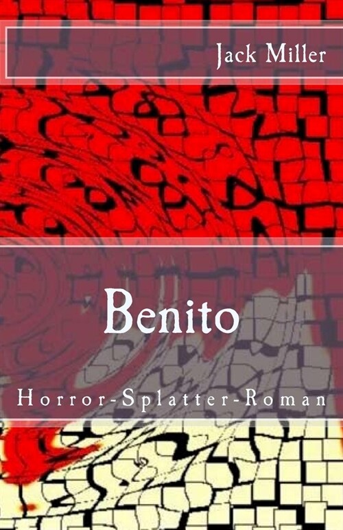 Benito: Horror-Splatter-Roman (Paperback)