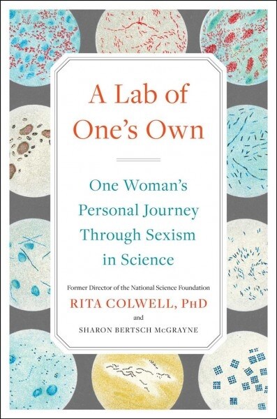 A Lab of Ones Own: One Womans Personal Journey Through Sexism in Science (Hardcover)