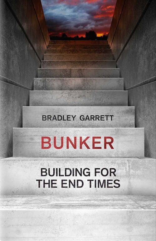 Bunker: Building for the End Times (Hardcover)