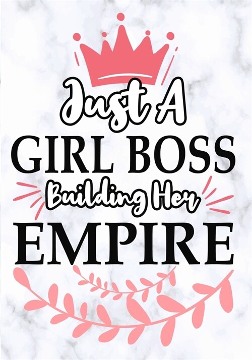 Just a Girl Boss Building Her Empire: Lined Checklist boxes Journal Notebook, Inspirational Quote for Empowering Entrepreneurial Women,7 X 10 109 pa (Paperback)