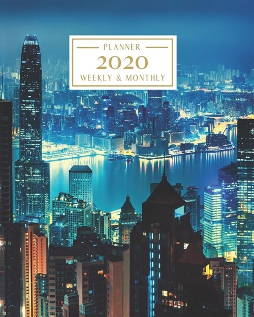 2020: Weekly and Monthly Planner/Calendar Jan 2020 - Dec 2020 Hong Kong Busy Bright City China (Paperback)