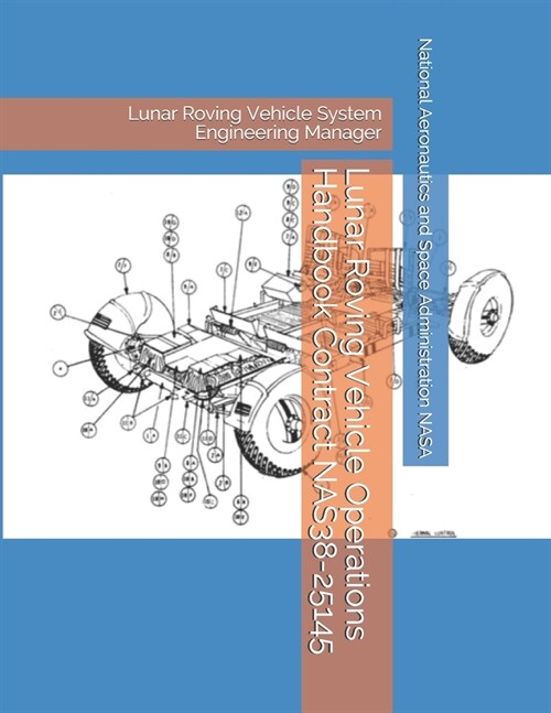 Lunar Roving Vehicle Operations Handbook Contract NAS38-25145: Lunar Roving Vehicle System Engineering Manager (Paperback)