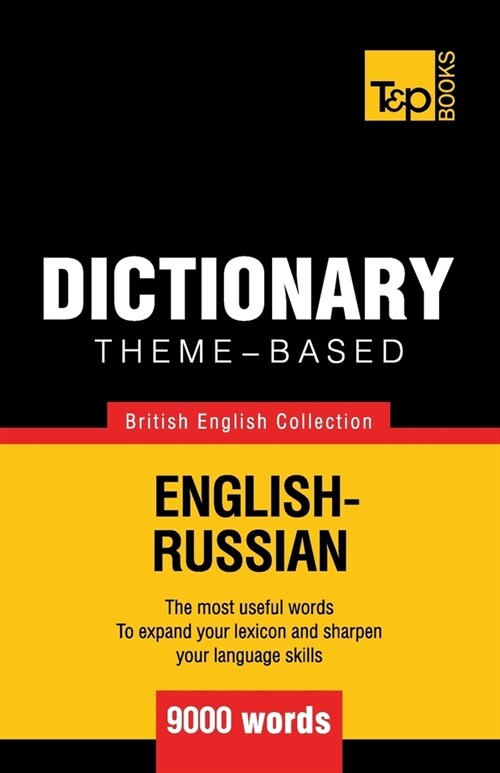 Theme-based dictionary British English-Russian - 9000 words (Paperback)