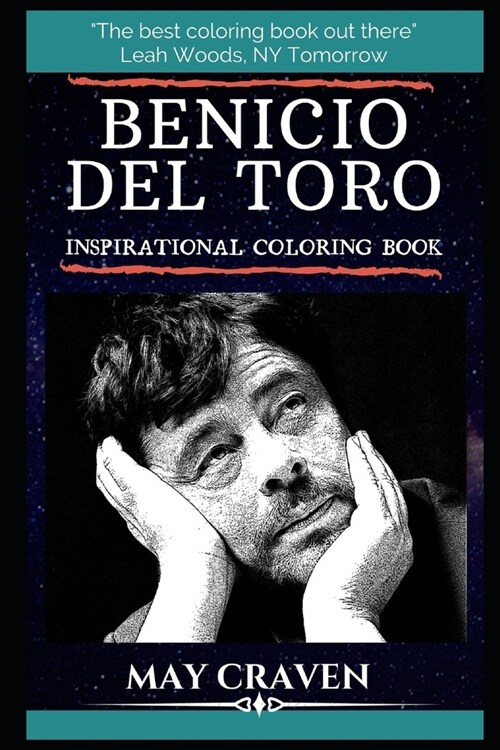 Benicio Del Toro Inspirational Coloring Book: A Puerto Rican Actor Winner of an Academy Award, BAFTA Award, Golden Globe Award and Screen Actors Guild (Paperback)