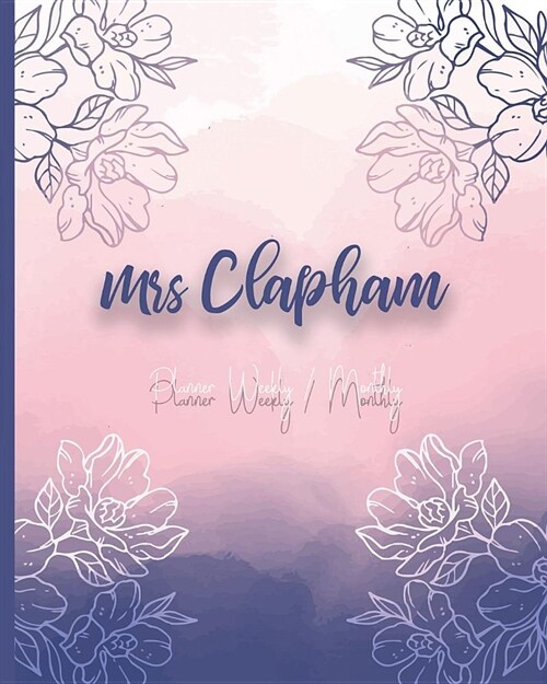 Mrs Clapham: Planner Weekly Monthy (Paperback)
