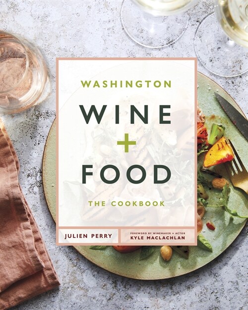 Washington Wine and Food: A Cookbook (Hardcover)