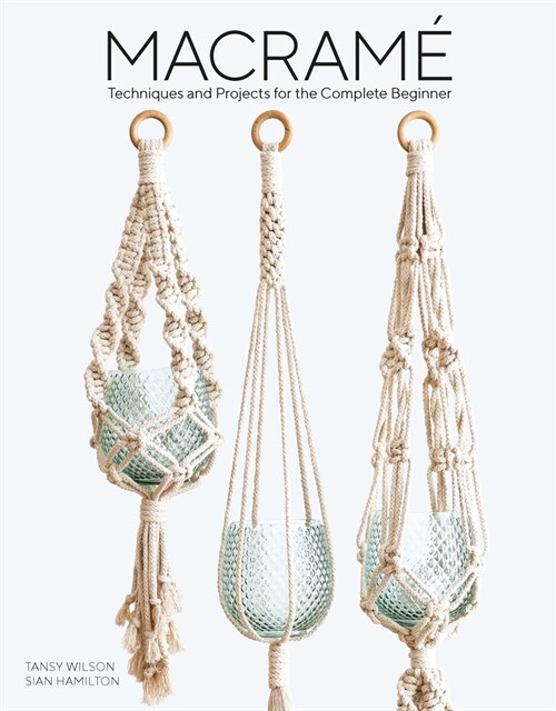 Macrame : Techniques and Projects for the Compete Beginner (Paperback)
