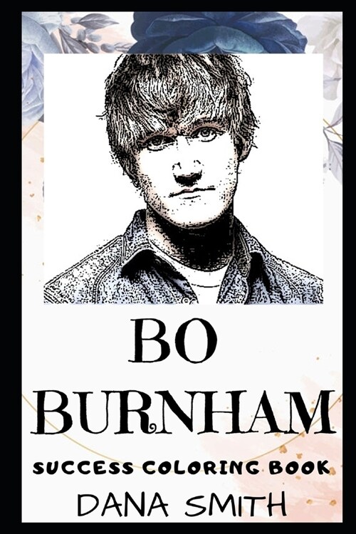 Bo Burnham Success Coloring Book: An American Comedian, Musician, Actor, Filmmaker, Director and Poet. (Paperback)