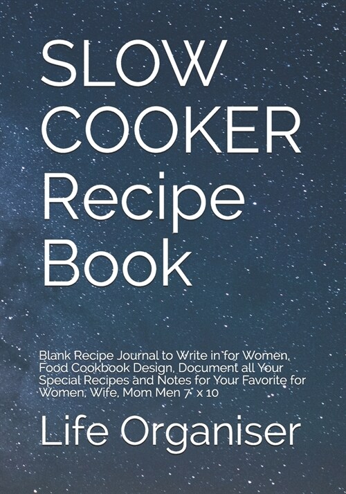 SLOW COOKER Recipe Book: Blank Recipe Journal to Write in for Women, Food Cookbook Design, Document all Your Special Recipes and Notes for Your (Paperback)