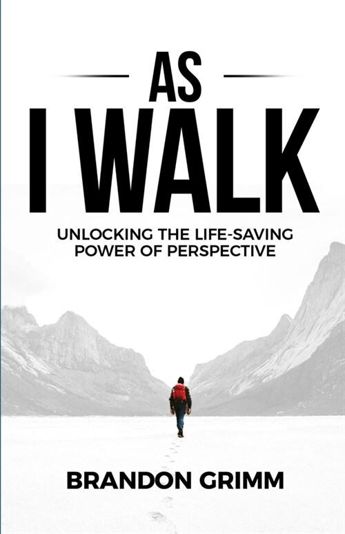 As I Walk: Unlocking the Life-Saving Power of Perspective (Paperback)