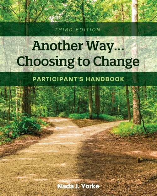 Another Way...Choosing to Change: Participants Handbook (Paperback)