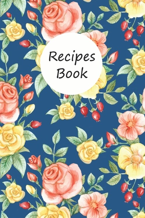 Recipes Book: 118 Pages Blank Recipe Notebook to Write in for Women, Document all Your Special Recipes and Notes, Great Christmas Gi (Paperback)