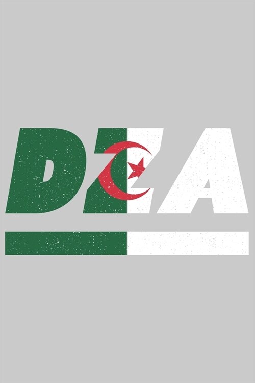 Dza: Algerien Notizbuch mit blanko 120 Seiten in wei? Notizheft mit der algerischen Flagge (Paperback)