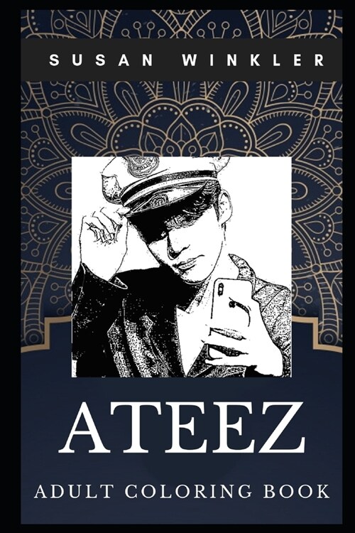 Ateez Adult Coloring Book: Legendary K-pop Boy Band and Musical Icons Inspired Coloring Book for Adults (Paperback)