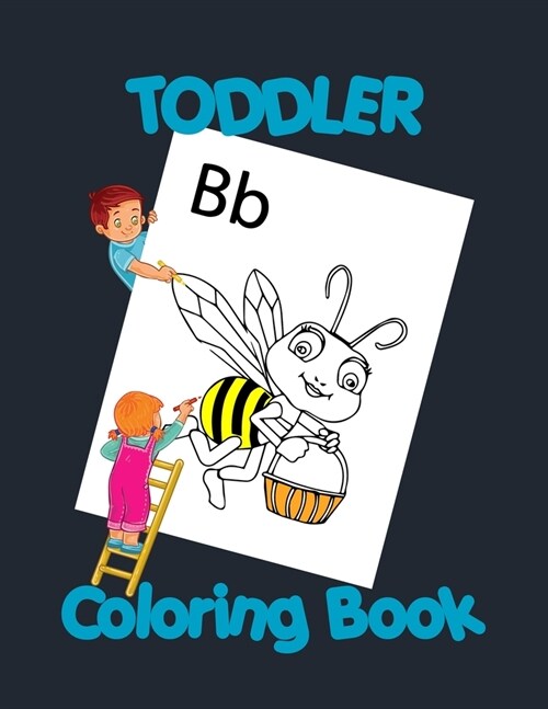 Toddler Coloring Book: Preschool Coloring Book Fun with Numbers, Letters, Colors, and Animals! (Paperback)