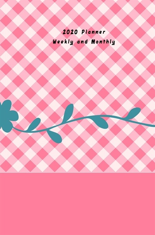 2020 Planner Weekly and Monthly: Calendar Planner with 12 Months and 53 weeks for Organizer Agenda Schedule Notebook Journal and Business with Pink an (Paperback)