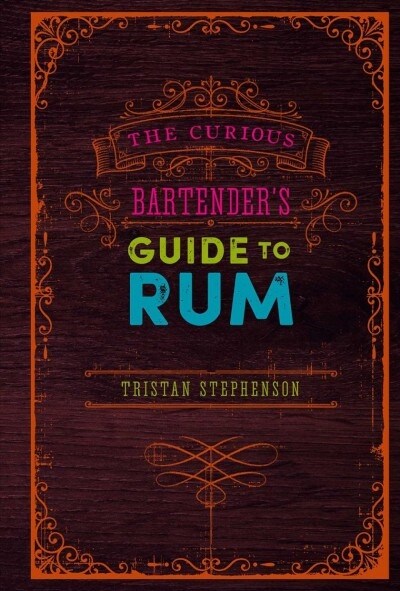 The Curious Bartenders Guide to Rum (Hardcover)
