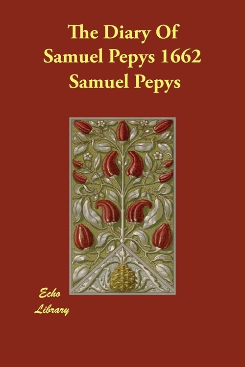 The Diary of Samuel Pepys, 1662 (Paperback)