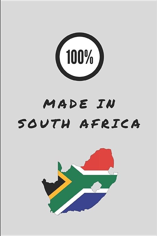 100% Made in South Africa: Lined Notepad for Patriotic South Africans (Paperback)