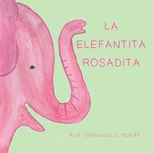 La Elafantita Rosadita (Paperback, 2, Spanish)