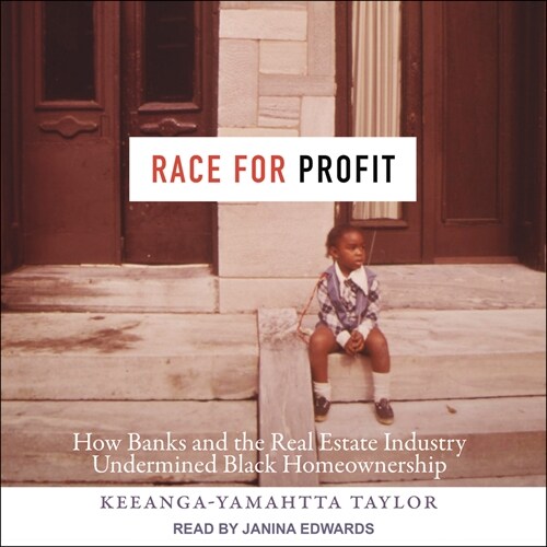 Race for Profit: How Banks and the Real Estate Industry Undermined Black Homeownership (Audio CD)