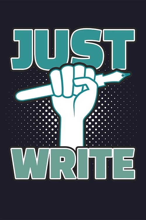 Just Write: Blank Lined Journal to Write in - Ruled Writing Notebook (Paperback)