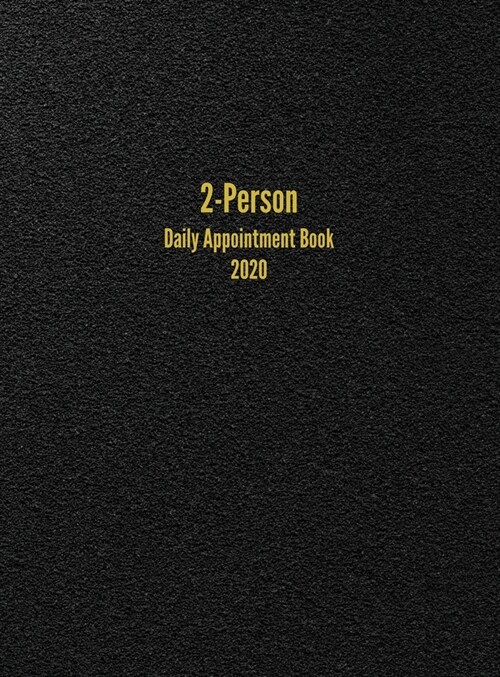 2-Person Daily Appointment Book 2020: 2-Column Appointment Book (Hardcover)