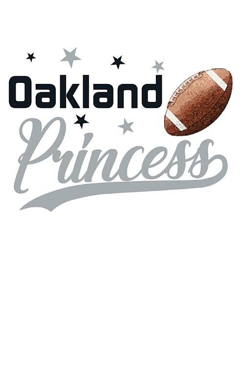 Oakland Princess: Football Blank Lined Journal Notebook Diary 6x9 (Paperback)