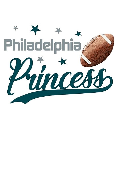 Philadelphia Princess: Football Blank Lined Journal Notebook Diary 6x9 (Paperback)