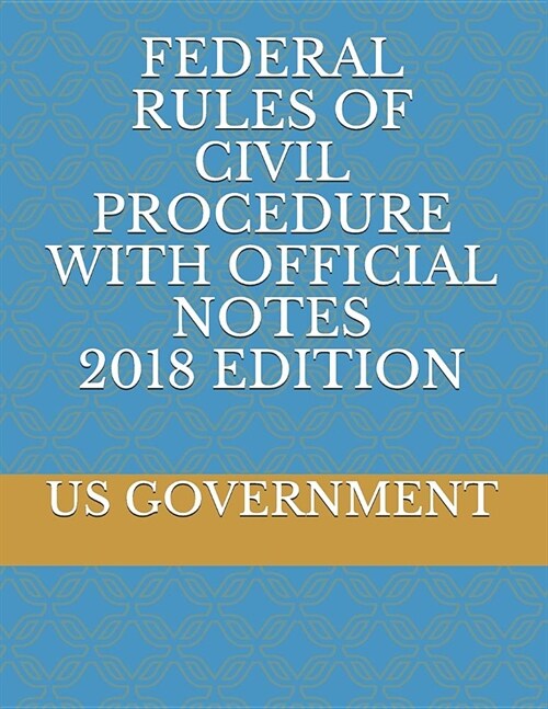 Federal Rules of Civil Procedure with Official Notes 2018 Edition (Paperback)