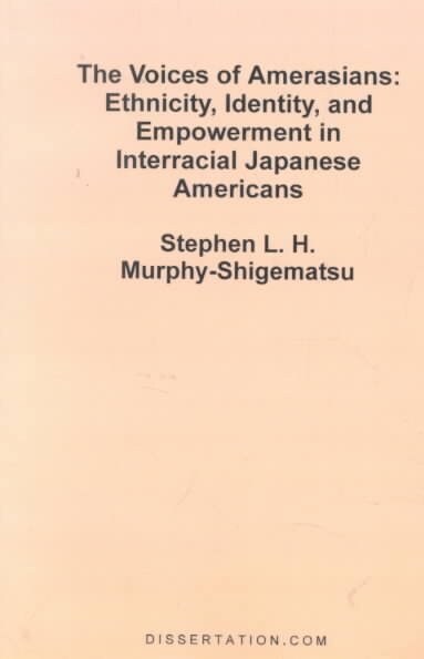 The Voices of Amerasians: Ethnicity, Identity and Empowerment in Interracial Japanese Americans (Paperback)