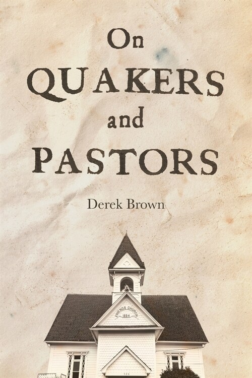 On Quakers and Pastors (Paperback)