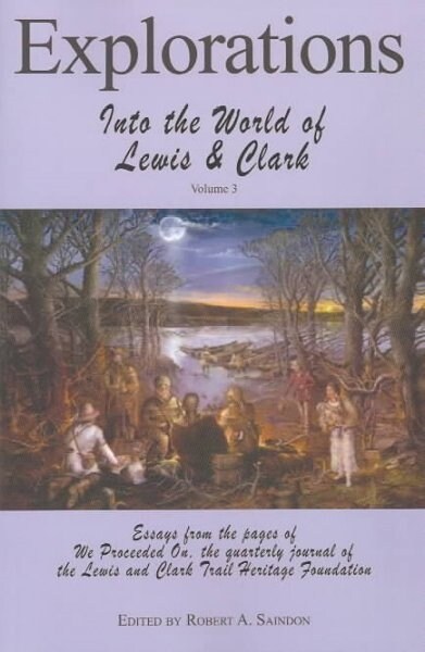 Explorations Into the World of Lewis and Clark V-3 of 3 (Paperback)