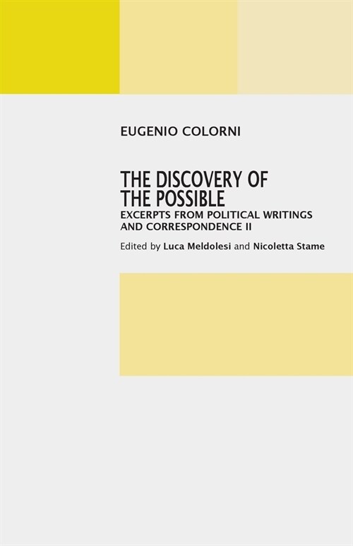 The Discovery of the Possible: Excerpts from Political Writings and Correspendence II (Paperback)