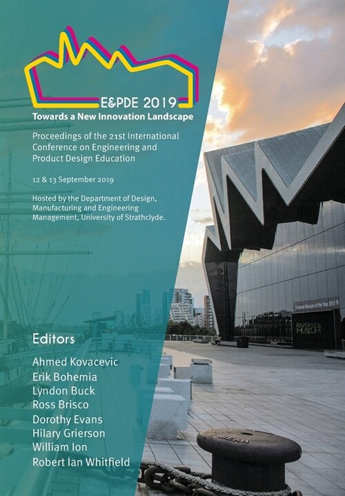 Proceedings of the 21st International Conference on Engineering and Product Design Education (E&PDE19) : Towards a New Innovation Landscape (Paperback)