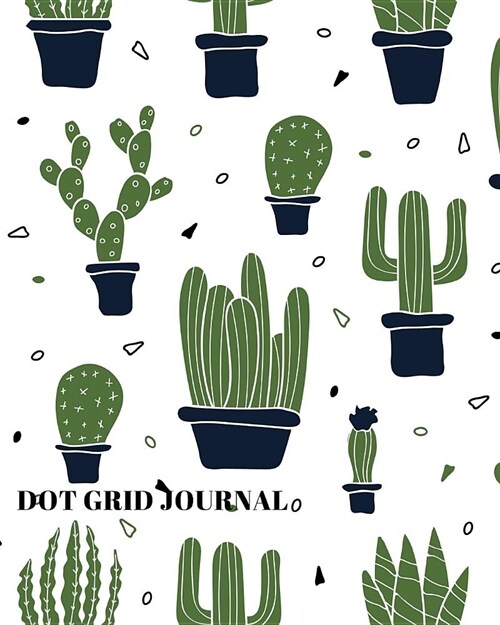 Dot Grid Journal: A Cactus Dot Grid Paper Planner (Paperback)