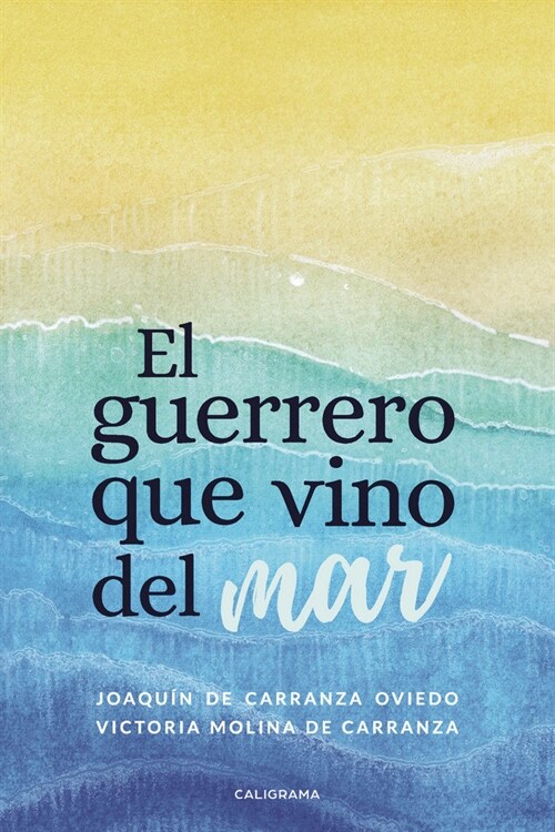 EL GUERRERO QUE VINO DEL MAR (Book)