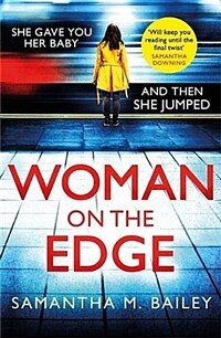 Woman on the edge: she gave you her baby and then she jumped