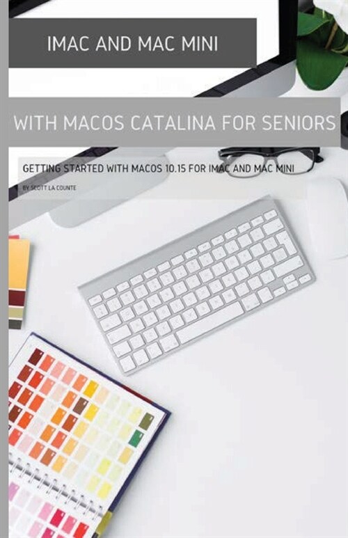 iMac and Mac Mini with MacOS Catalina: Getting Started with MacOS 10.15 For (Paperback)