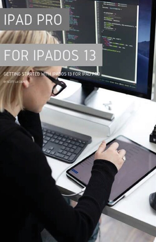 iPad Pro for iPadOS 13: Getting Started with iPadOS for iPad Pro (Paperback)