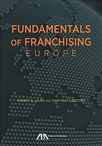 Fundamentals of franchising : Europe / First edition
