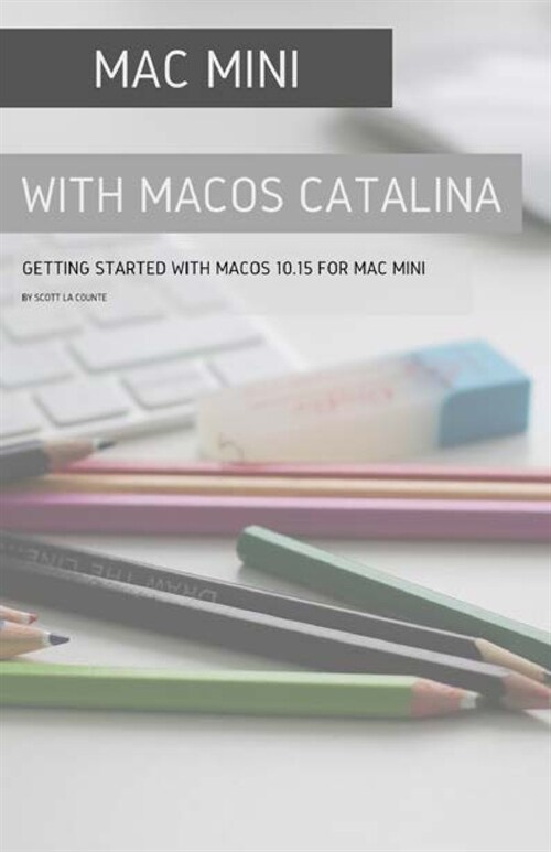 Mac mini with MacOS Catalina: Getting Started with MacOS 10.15 for Mac Mini (Paperback)