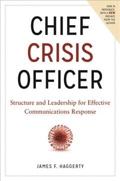 Chief Crisis Officer: Structure and Leadership for Effective Communications Response (Paperback, 2)