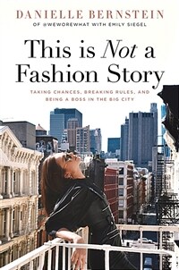 This is not a fashion story taking chances, breaking rules, and being a boss in the big city 