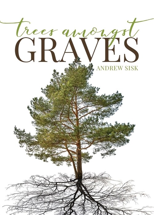 Trees Amongst Graves (Paperback)