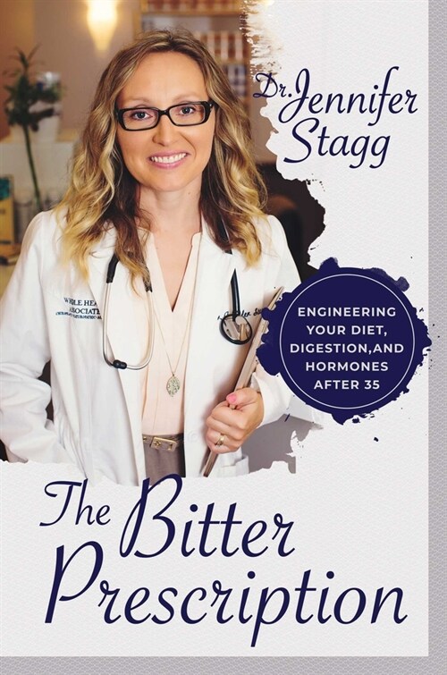 The Bitter Prescription: Engineering Your Diet, Digestion, and Hormones After 35 (Paperback)